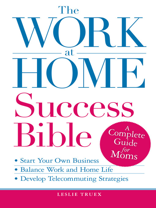 Title details for The Work-at-Home Success Bible by Leslie Truex - Available